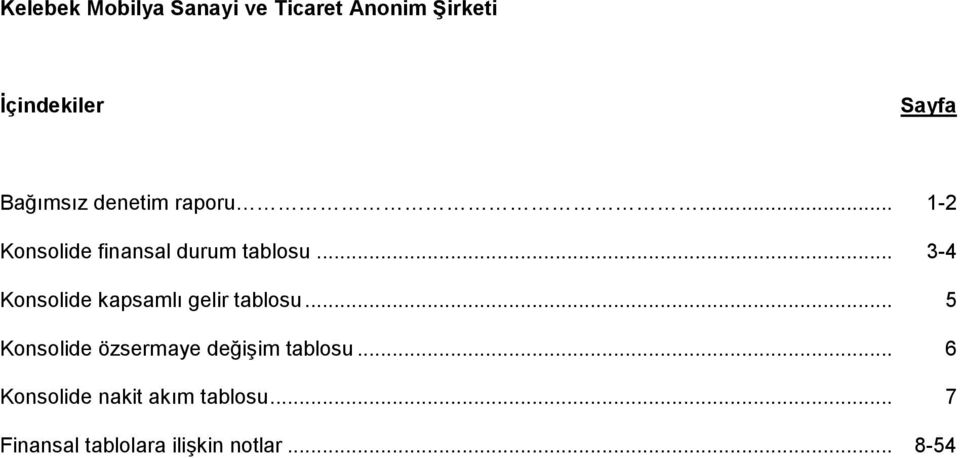 .. 3-4 Konsolide kapsamlı gelir tablosu.