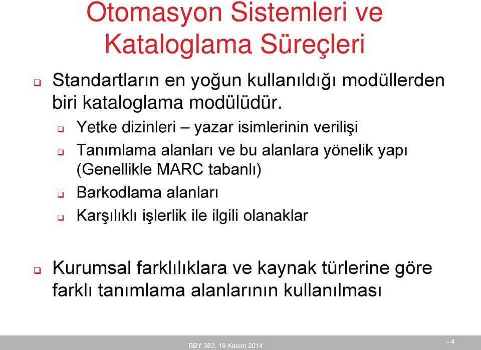 Yetke dizinleri yazar isimlerinin verilişi Tanımlama alanları ve bu alanlara yönelik yapı