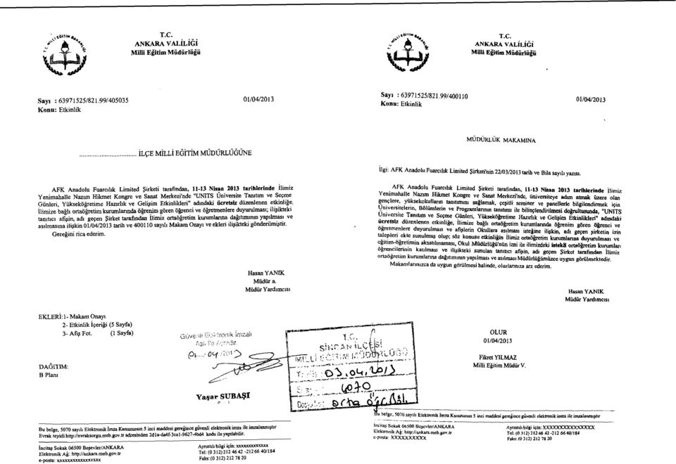 AFK Anadolu Fuarcllk Limited Sirketi tarafindan, 1113 Nisp 2013 tarihlerinde 1limiz Yenimahalle Nazlm Hikrnet Kongre ve Sanat Merkezi'nde "UNITS Universite Tarutun ve Se~me Giinleri, Yiiksekoaetime