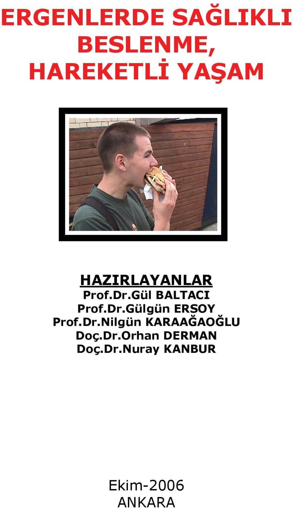 Dr.Nilgün KARAAĞAOĞLU Doç.Dr.Orhan DERMAN Doç.