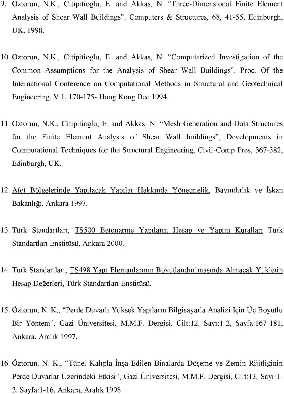 Mesh Generation and Data Structures for the Finite Element Analysis of Shear Wall buildings, Developments in Computational Techniques for the Structural Engineering, Civil-Comp Pres, 367-382,