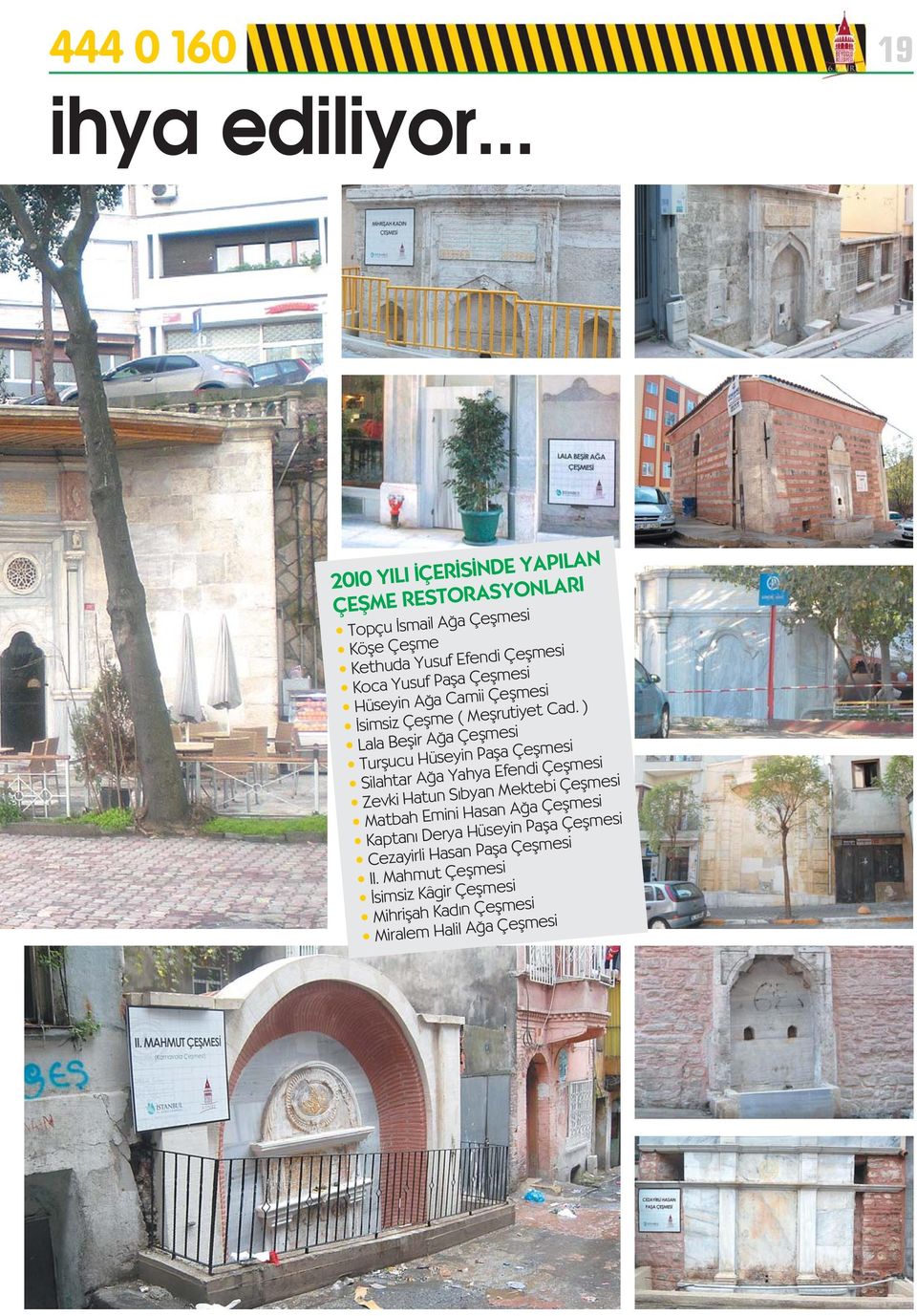 Çeflmesi Hüseyin A a Camii Çeflmesi simsiz Çeflme ( Meflrutiyet Cad.