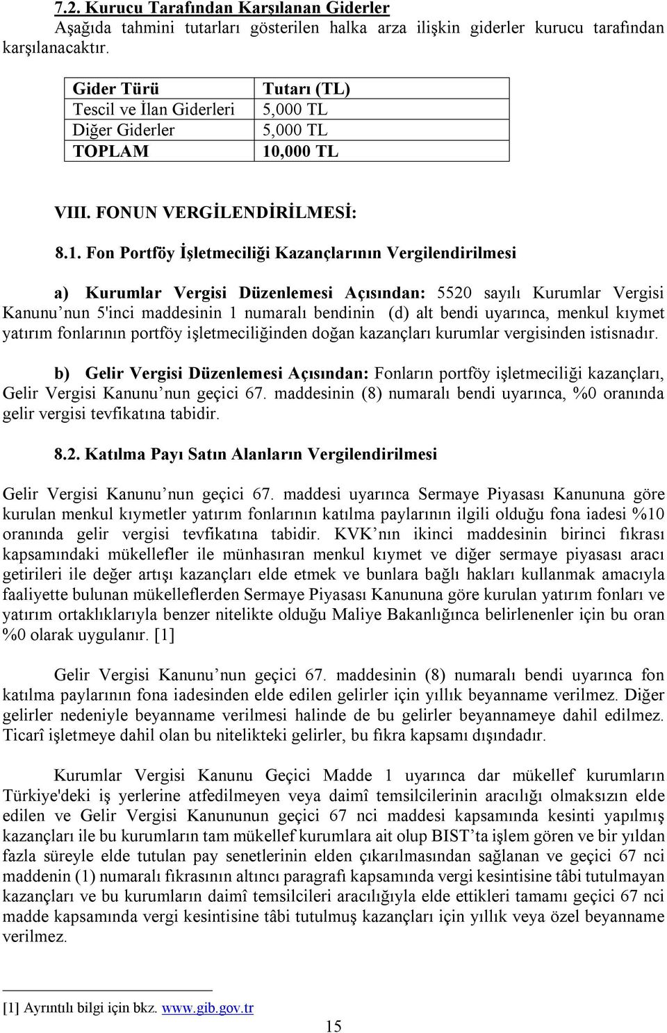 ,000 TL VIII. FONUN VERGİLENDİRİLMESİ: 8.1.