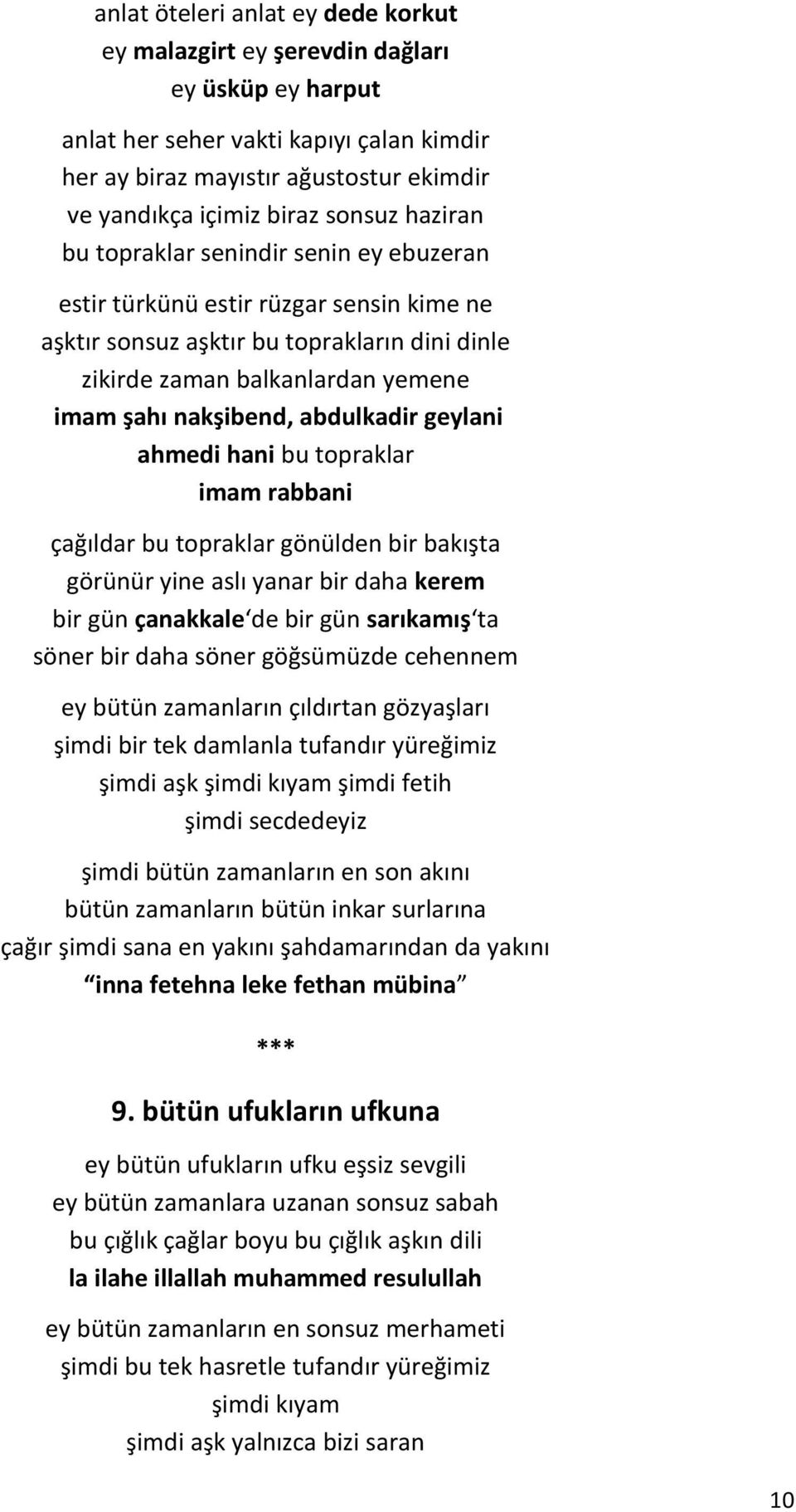 abdulkadir geylani ahmedi hani bu topraklar imam rabbani çağıldar bu topraklar gönülden bir bakışta görünür yine aslı yanar bir daha kerem bir gün çanakkale de bir gün sarıkamış ta söner bir daha