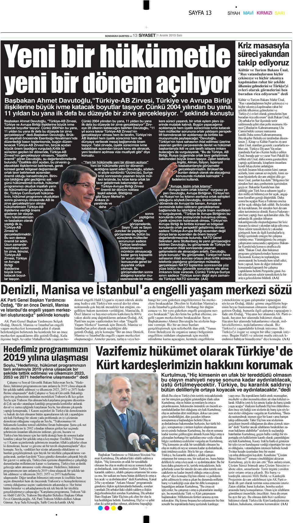 " şeklinde konuştu Bşbkn Ahmet Dvutoğlu, "Türkiye-AB Zirvesi, Türkiye ve Avrup Birliği ilişkilerine büyük ivme ktck boyutlr tşıyor.
