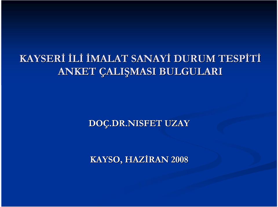 ÇALIŞMASI BULGULARI DOÇ.