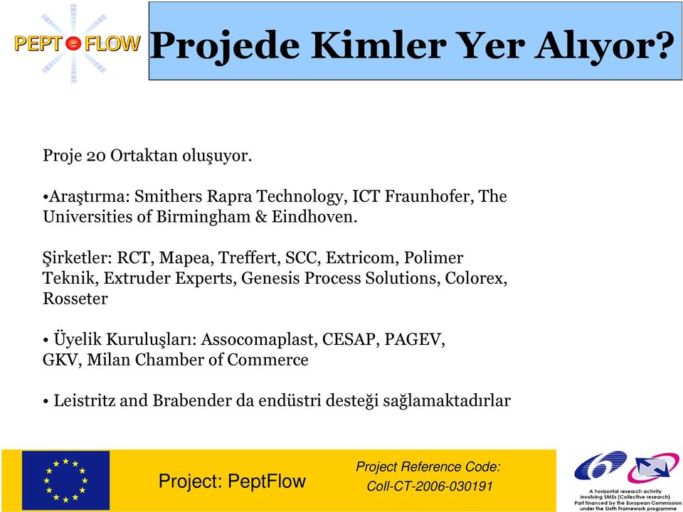 Şirketler: RCT, Mapea, Treffert, SCC, Extricom, Polimer Teknik, Extruder Experts, Genesis Process