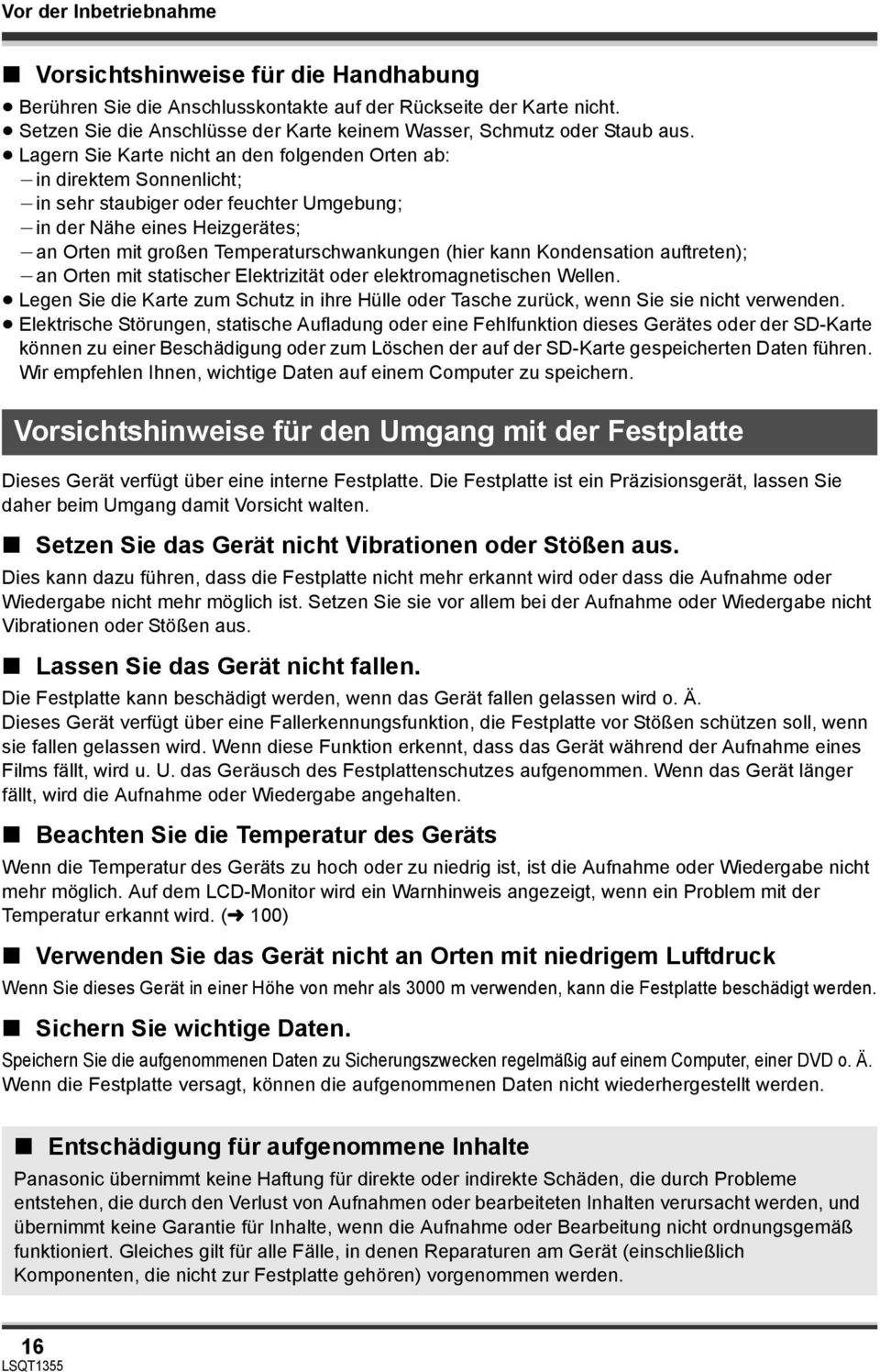 Lagern Sie Karte nicht an den folgenden Orten ab: jin direktem Sonnenlicht; jin sehr staubiger oder feuchter Umgebung; jin der Nähe eines Heizgerätes; jan Orten mit großen Temperaturschwankungen