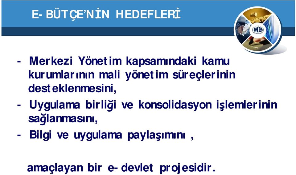 -Uygulama birliği ve konsolidasyon işlemlerinin