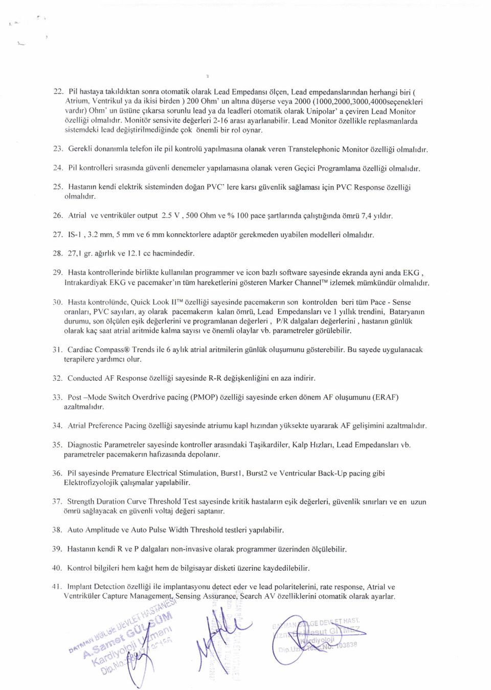 Lead Monitor dzelli!i olnralrdrr. Monitdr sensivite degerleri 2- l6 arasr ayarlanabilir. Lead Monitor cizellikle replasmanlarda sistemdeki lead deligtirilnedi!inde 9ok dnemli bir rol oynar. 21.