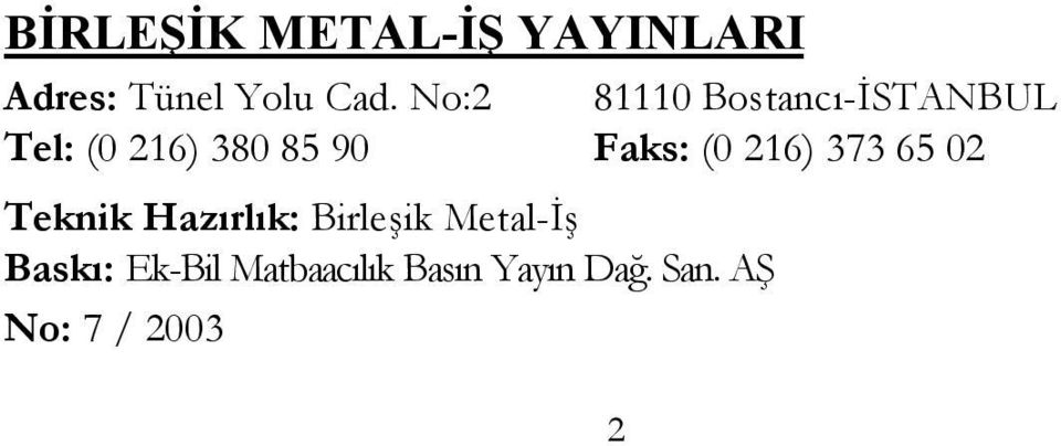 Faks: (0 216) 373 65 02 Teknik Hazırlık: Birleşik