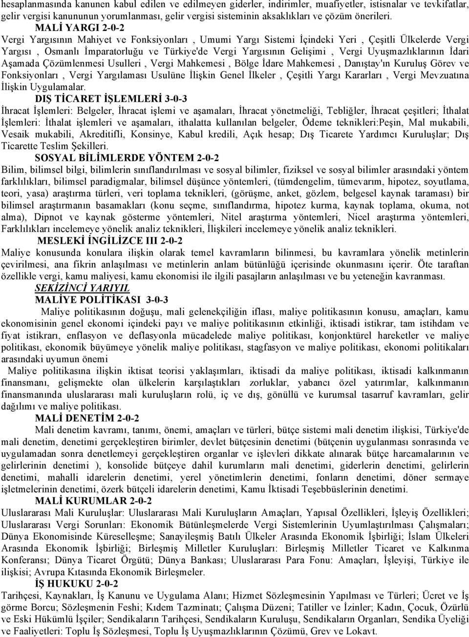 MALİ YARGI 2-0-2 Vergi Yargısının Mahiyet ve Fonksiyonları, Umumi Yargı Sistemi İçindeki Yeri, Çeşitli Ülkelerde Vergi Yargısı, Osmanlı İmparatorluğu ve Türkiye'de Vergi Yargısının Gelişimi, Vergi