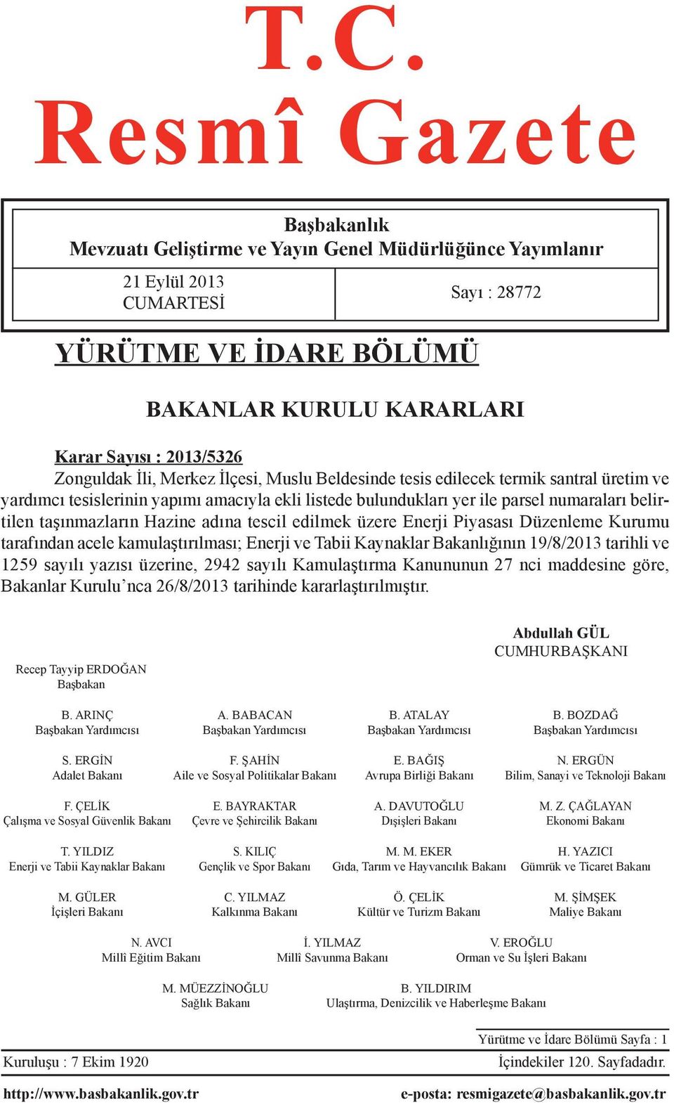 taşınmazların Hazine adına tescil edilmek üzere Enerji Piyasası Düzenleme Kurumu tarafından acele kamulaştırılması; Enerji ve Tabii Kaynaklar Bakanlığının 19/8/2013 tarihli ve 1259 sayılı yazısı