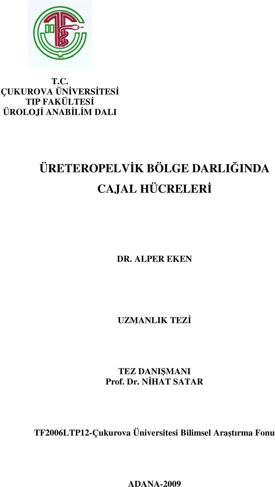 ALPER EKEN UZMANLIK TEZİ TEZ DANIŞMANI Prof. Dr.