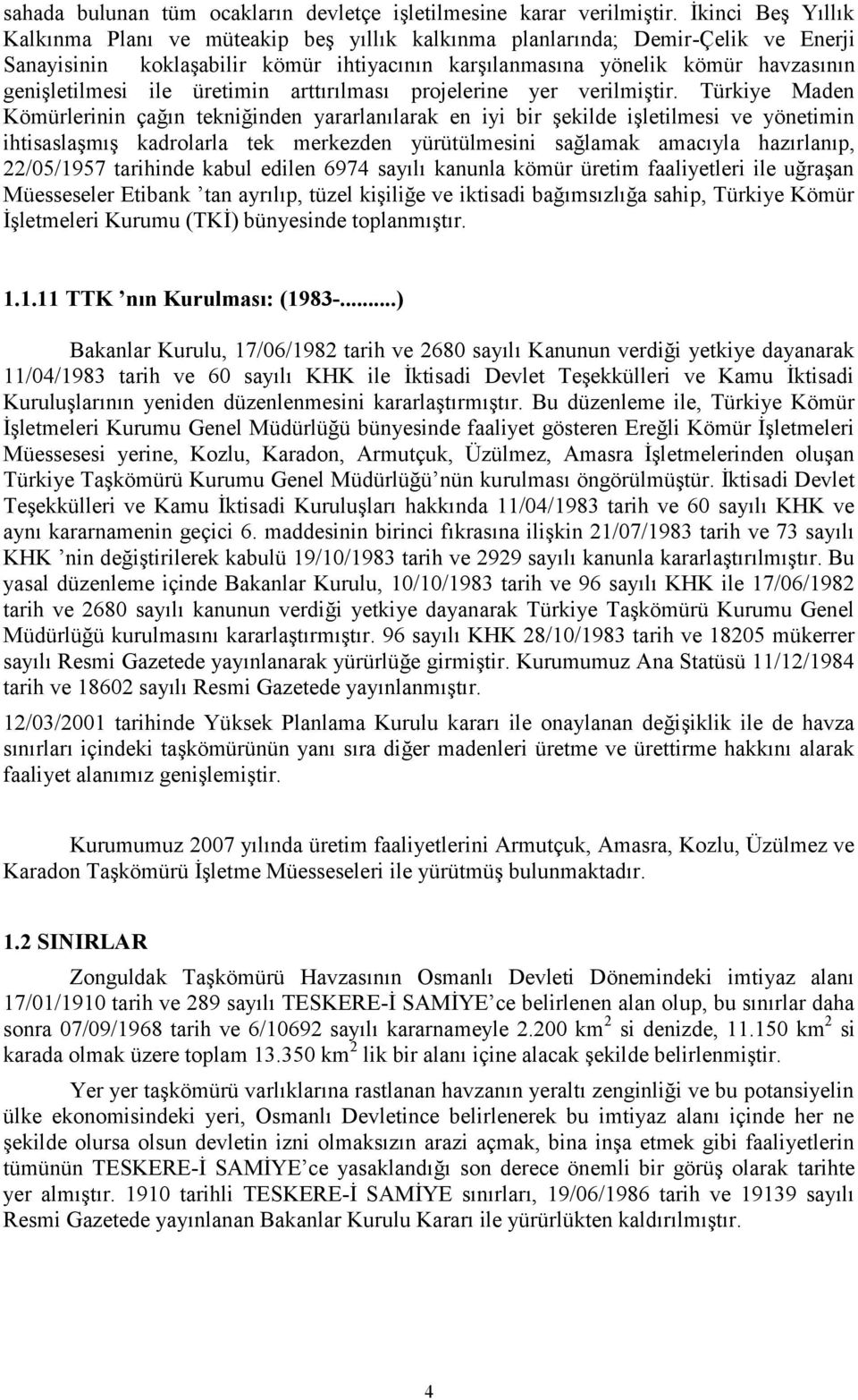 ile üretimin arttırılması projelerine yer verilmiştir.