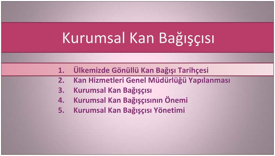 Kan Hizmetleri Genel Müdürlüğü Yapılanması 3.