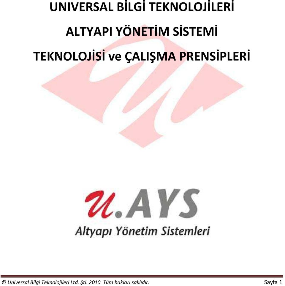 PRENSİPLERİ Universal Bilgi