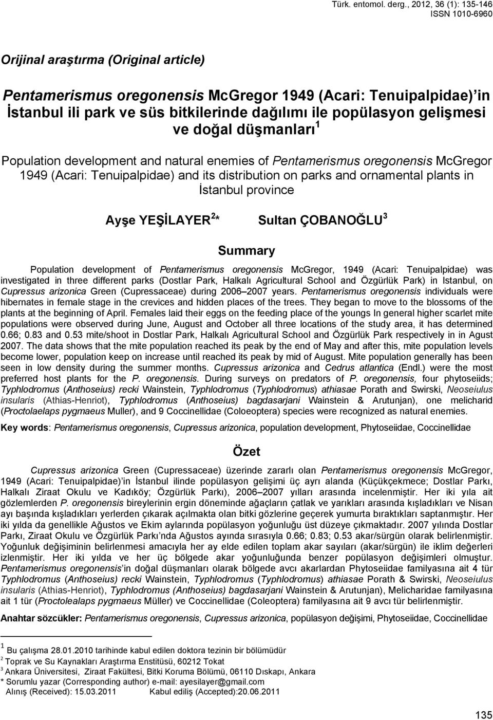 gelişmesi ve doğal düşmanları 1 Population development and natural enemies of Pentamerismus oregonensis McGregor 1949 (Acari: Tenuipalpidae) and its distribution on parks and ornamental plants in