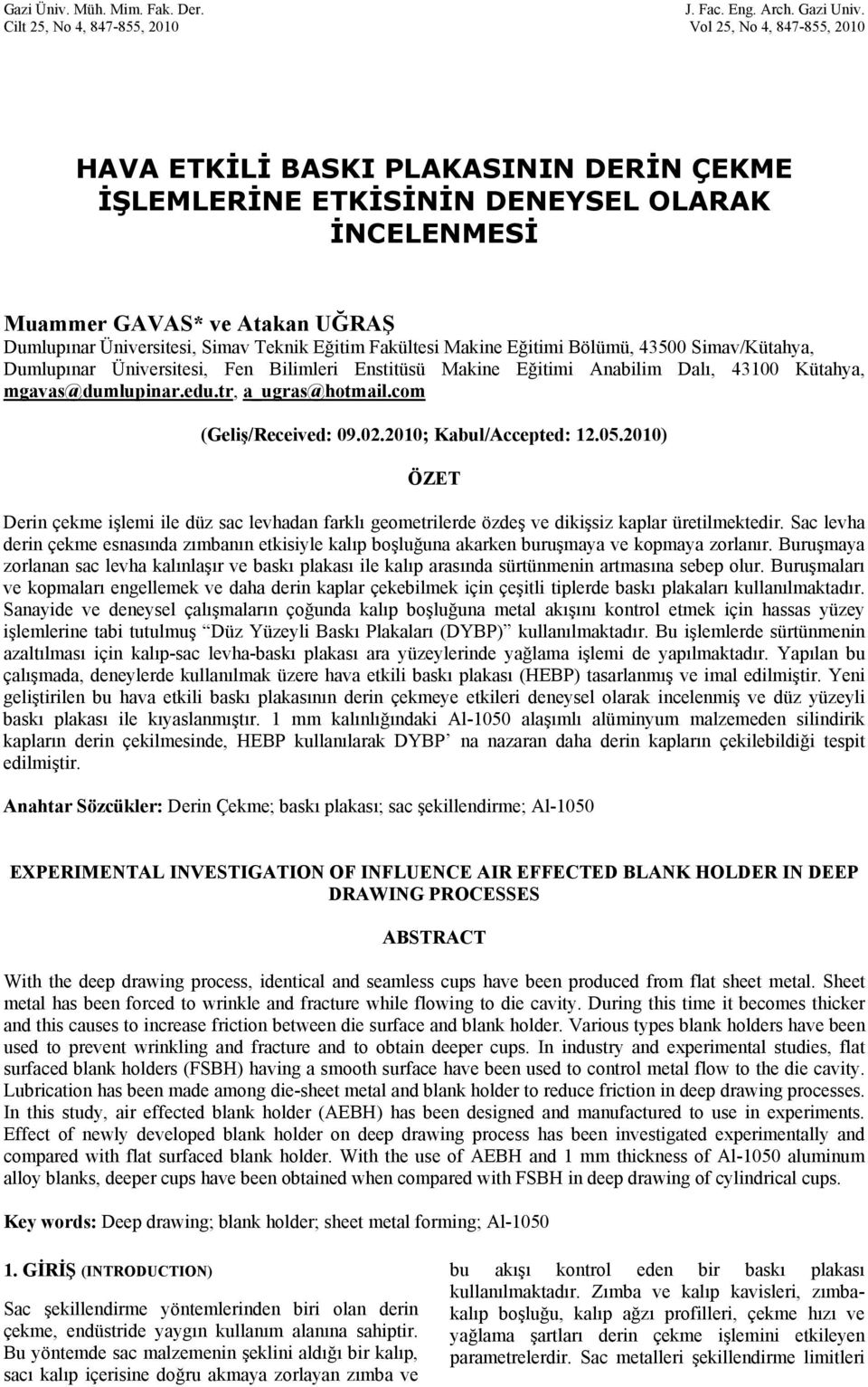 Üniversitesi, Simav Teknik Eğitim Fakültesi Makine Eğitimi Bölümü, 43500 Simav/Kütahya, Dumlupınar Üniversitesi, Fen Bilimleri Enstitüsü Makine Eğitimi Anabilim Dalı, 43100 Kütahya, mgavas@dumlupinar.