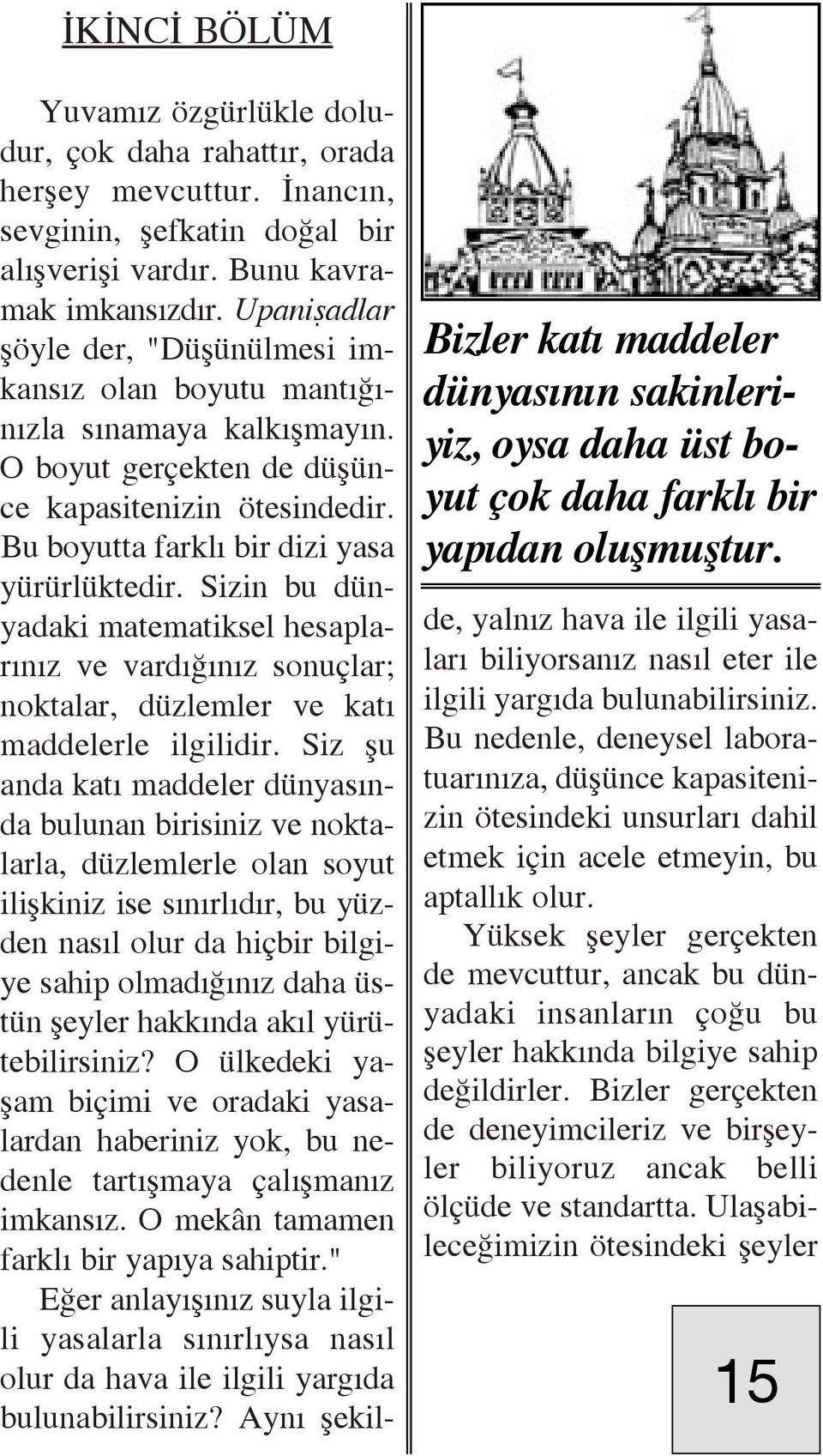 Sizin bu dünyadaki matematiksel hesaplar n z ve vard Ê n z sonuôlar; noktalar, düzlemler ve kat maddelerle ilgilidir.