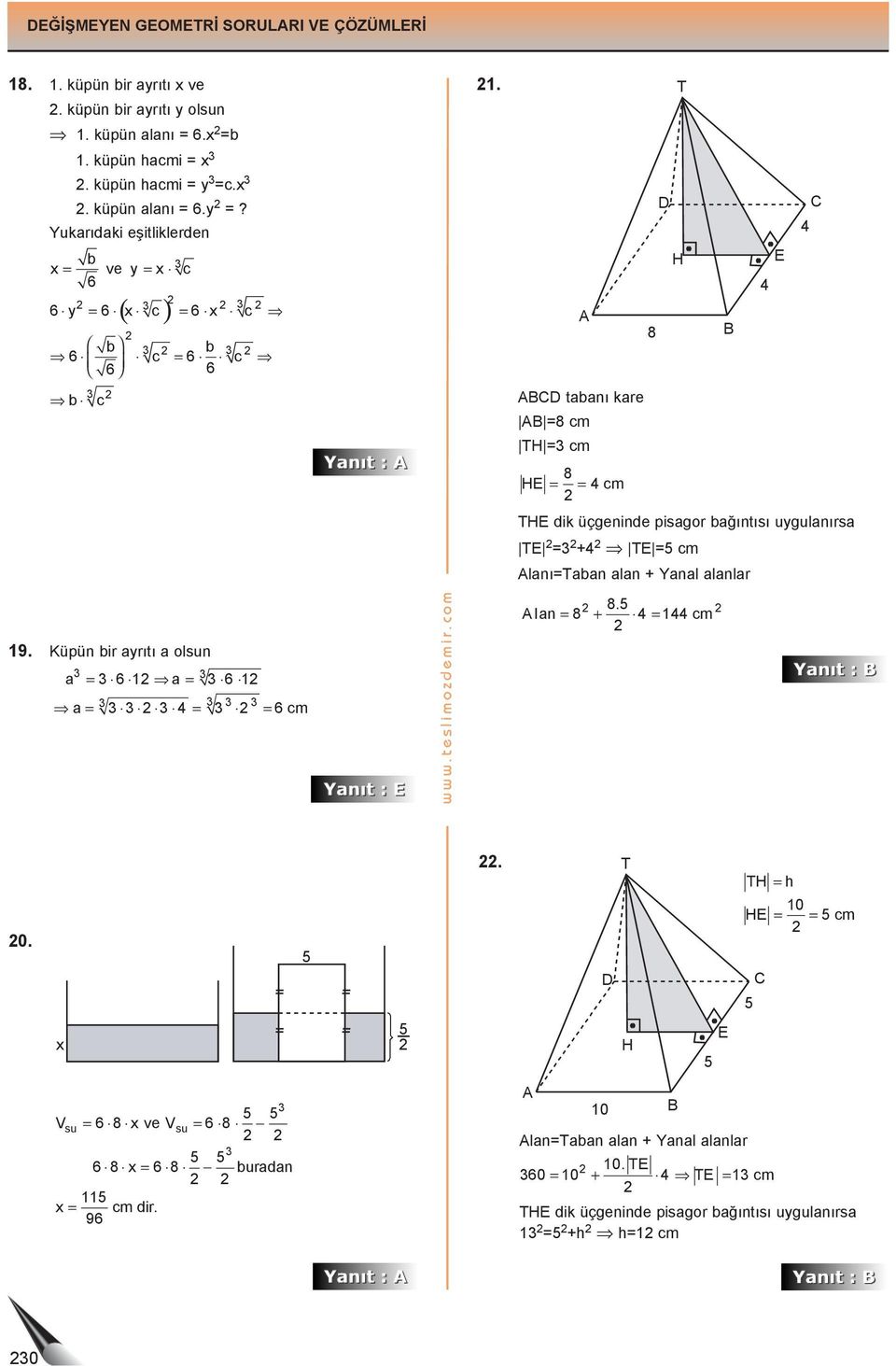 T H 8 b c tbnı ke =8 cm TH = cm 8 H = = cm TH dik üçgeninde pisgo bğıntısı uygulnıs T = + T =5 cm lnı=tbn ln + Ynl lnl 19.