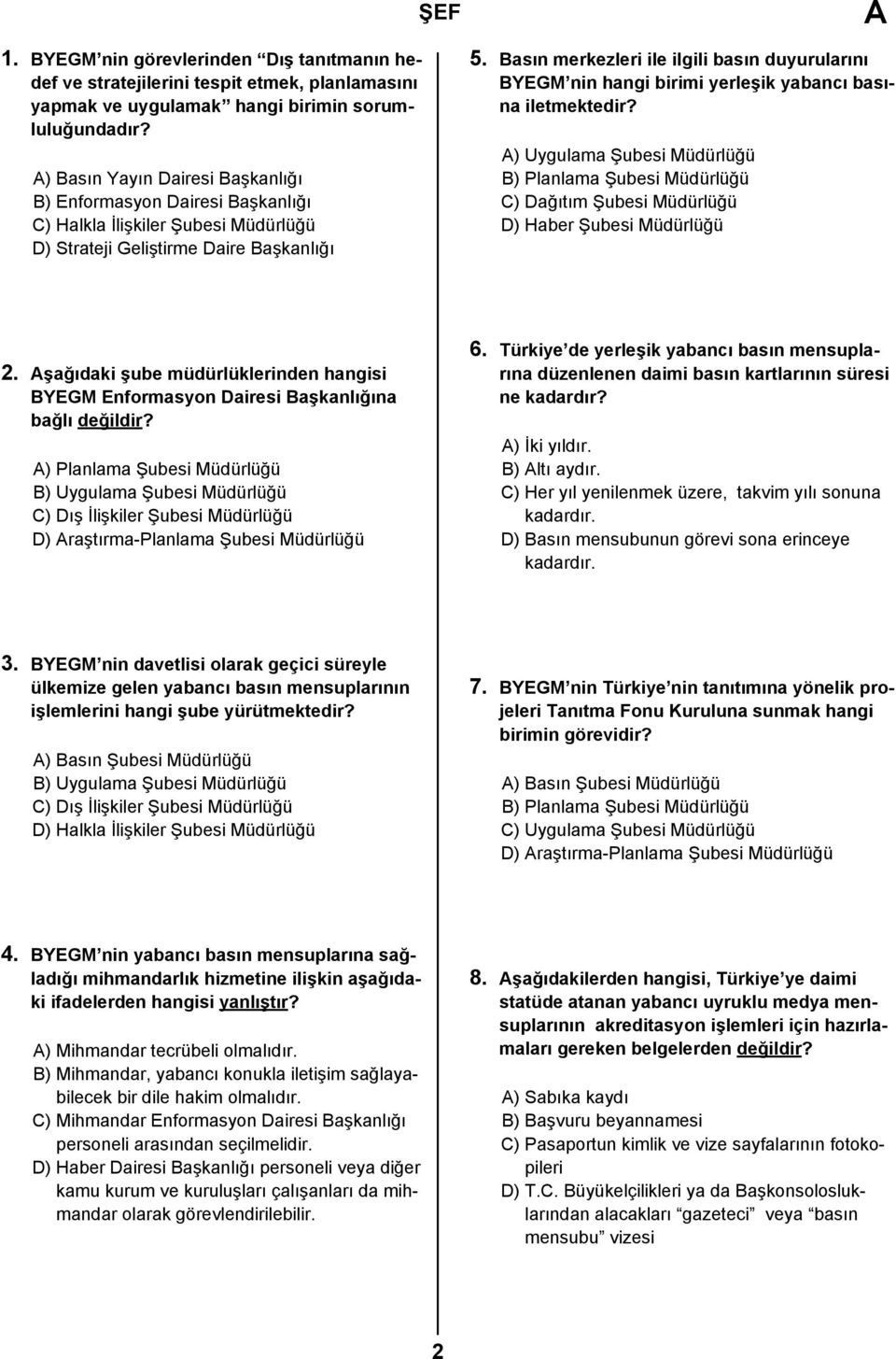 Basın merkezleri ile ilgili basın duyurularını BYEGM nin hangi birimi yerleşik yabancı basına iletmektedir?