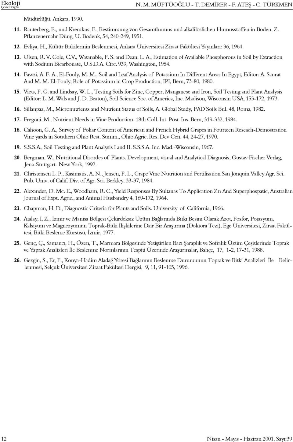 S. and Dean, L. A., Estimation of Available Phosphorous in Soil by Extraction with Sodium Bicarbonate, U.S.D.A. Circ. 939, Washington, 1954. 14. Fawzi, A. F. A., El-Fouly, M.