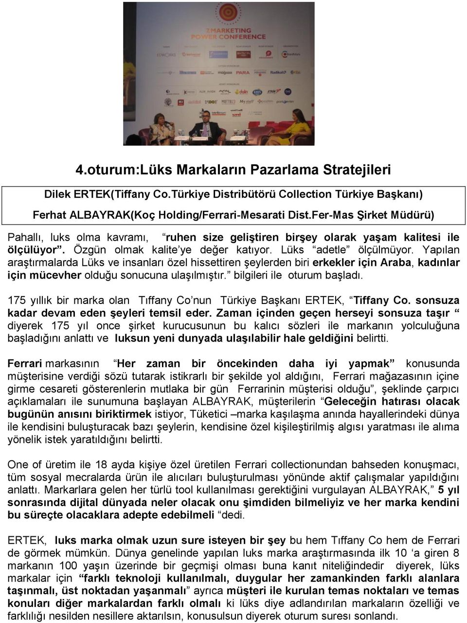 Yapılan araştırmalarda Lüks ve insanları özel hissettiren şeylerden biri erkekler için Araba, kadınlar için mücevher olduğu sonucuna ulaşılmıştır. bilgileri ile oturum başladı.