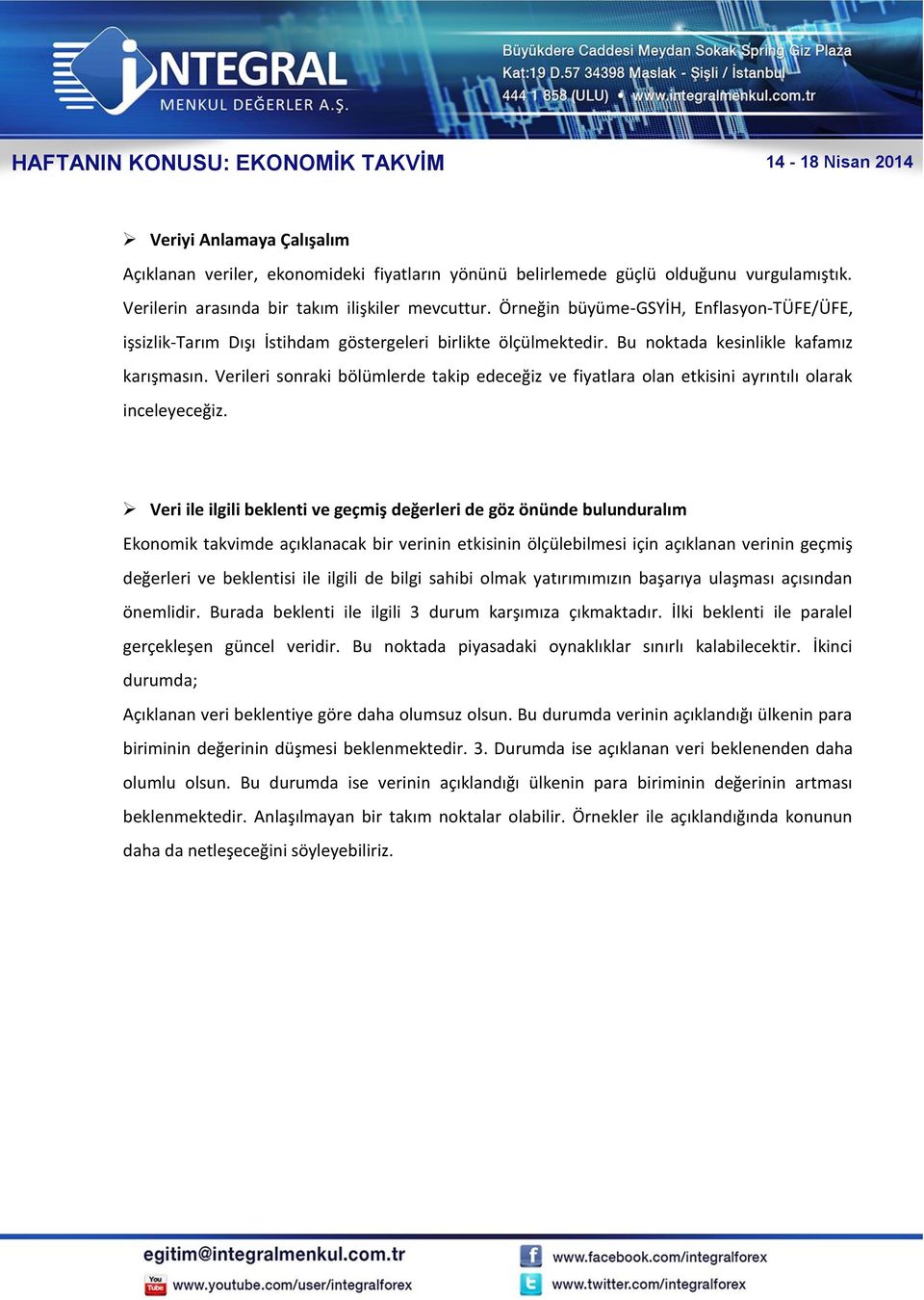 Verileri sonraki bölümlerde takip edeceğiz ve fiyatlara olan etkisini ayrıntılı olarak inceleyeceğiz.