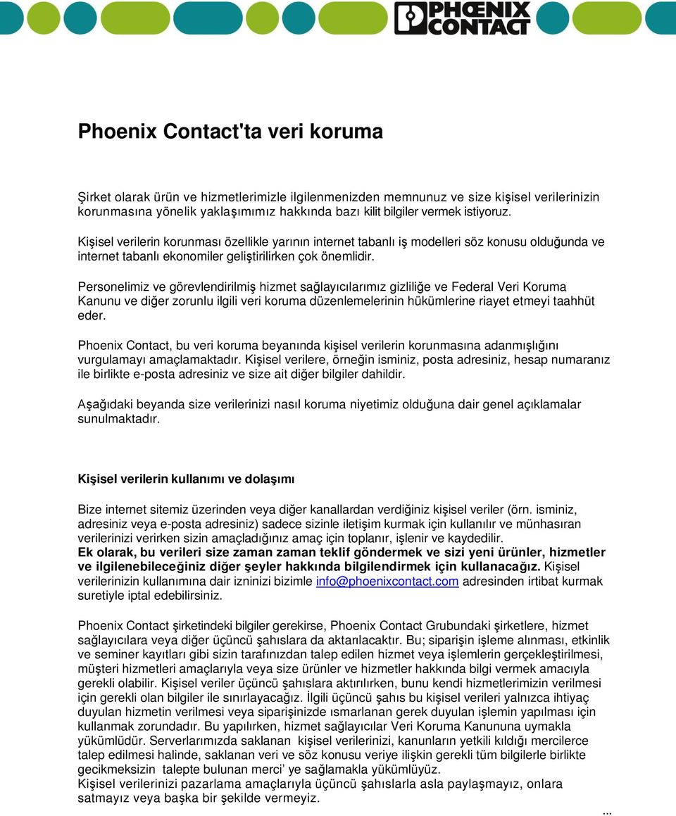 Personelimiz ve görevlendirilmi hizmet salaylarz gizlilie ve Federal Veri Koruma Kanunu ve dier zorunlu ilgili veri koruma düzenlemelerinin hükümlerine riayet etmeyi taahhüt eder.