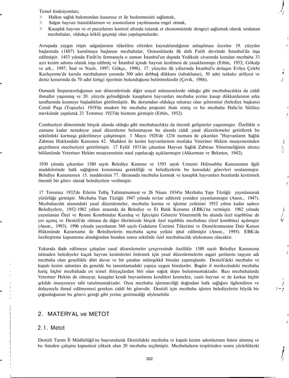 ; Avrupada yaygın trişin salgınlarının tüketilen etlerden kaynaklandığının anlaşılması üzerine 19.