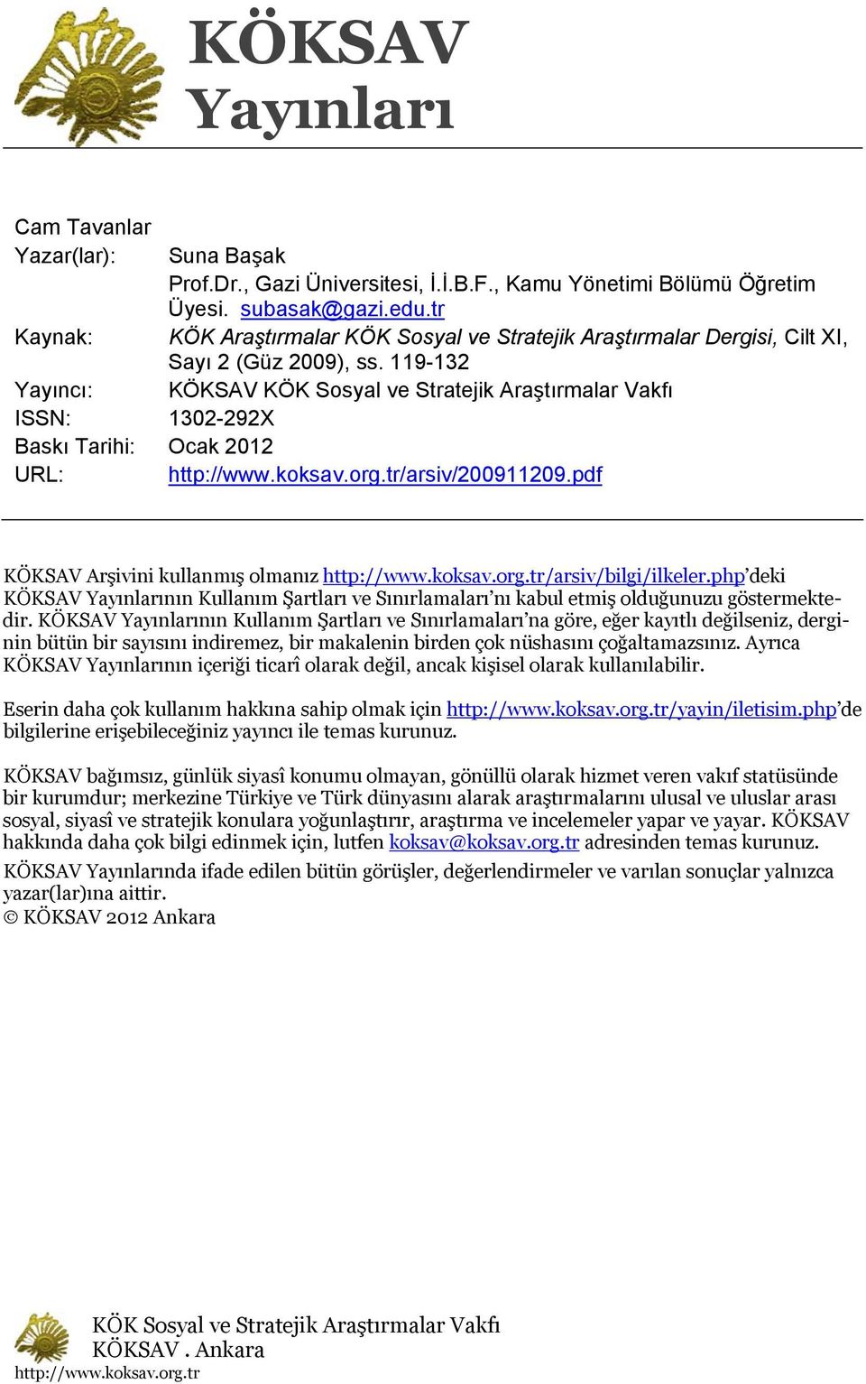 119-132 KÖKSAV KÖK Sosyal ve Stratejik Araştırmalar Vakfı Yayıncı: ISSN: 1302-292X Baskı Tarihi: Ocak 2012 URL: http://www.koksav.org.tr/arsiv/200911209.