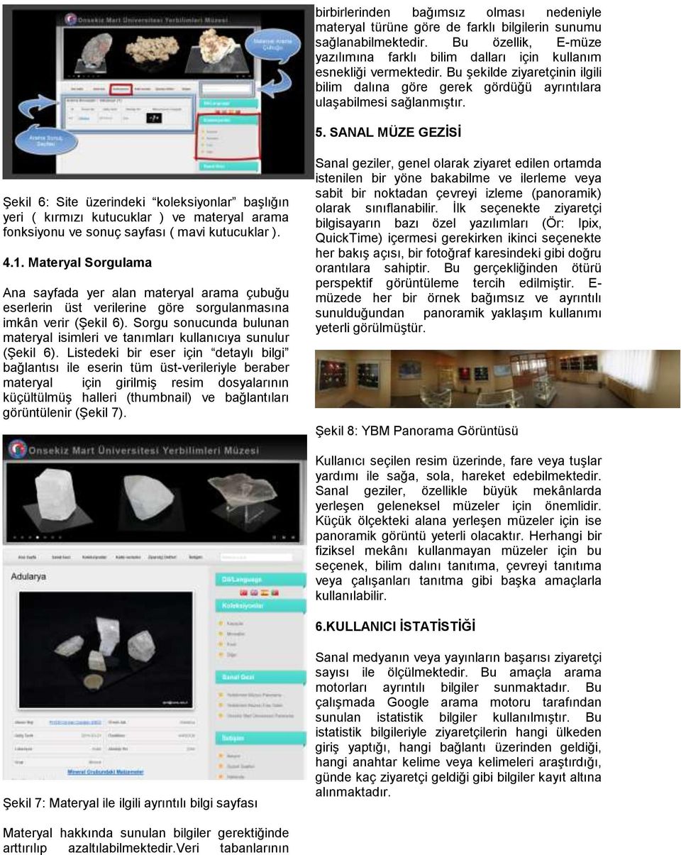 SANAL MÜZE GEZİSİ Şekil 6: Site üzerindeki koleksiyonlar başlığın yeri ( kırmızı kutucuklar ) ve materyal arama fonksiyonu ve sonuç sayfası ( mavi kutucuklar ). 4.1.