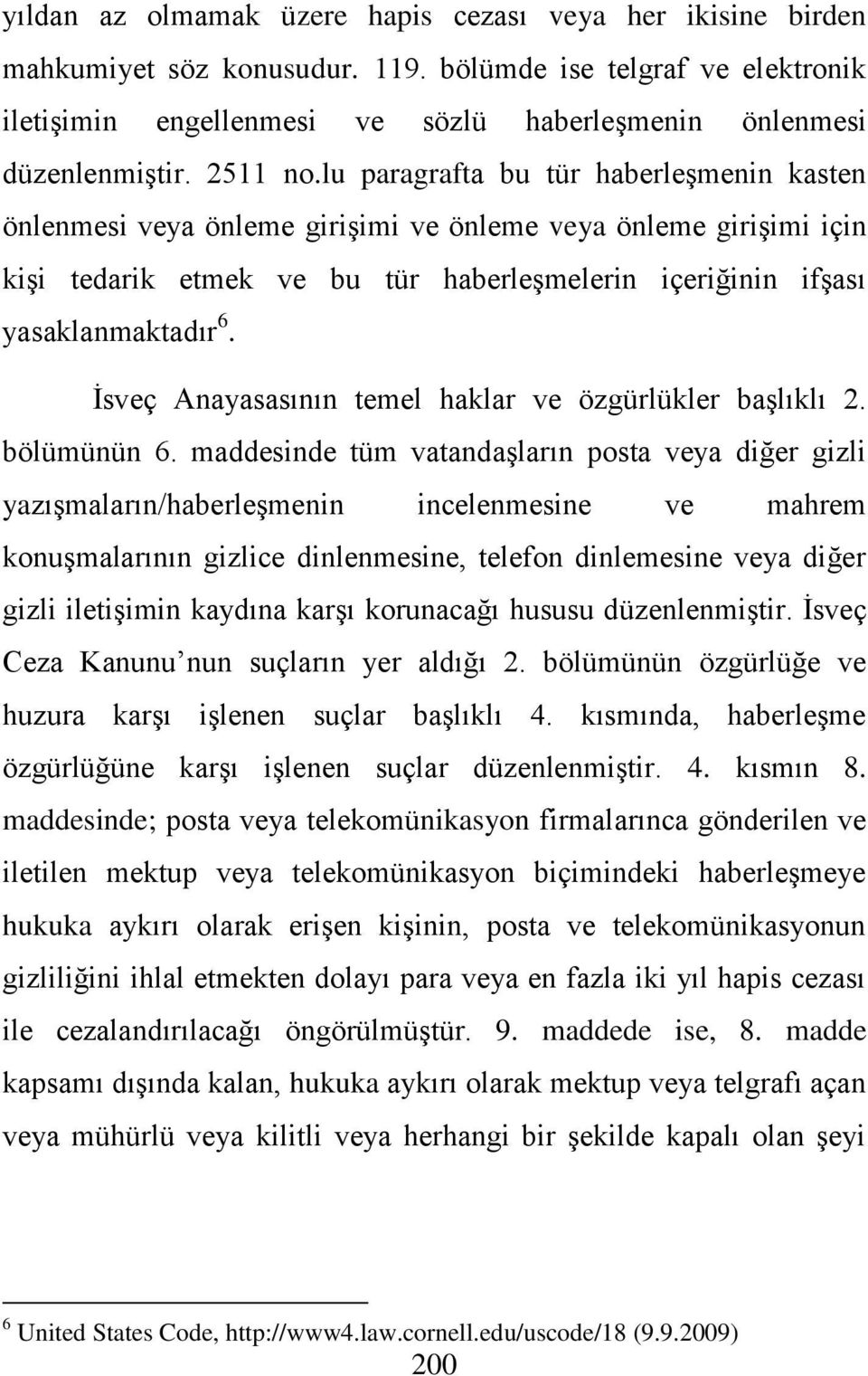 Ġsveç Anayasasının temel haklar ve özgürlükler baģlıklı 2. bölümünün 6.