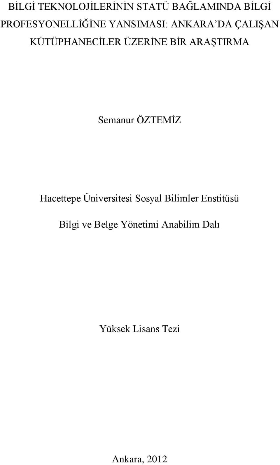 Semanur ÖZTEMĠZ Hacettepe Üniversitesi Sosyal Bilimler Enstitüsü