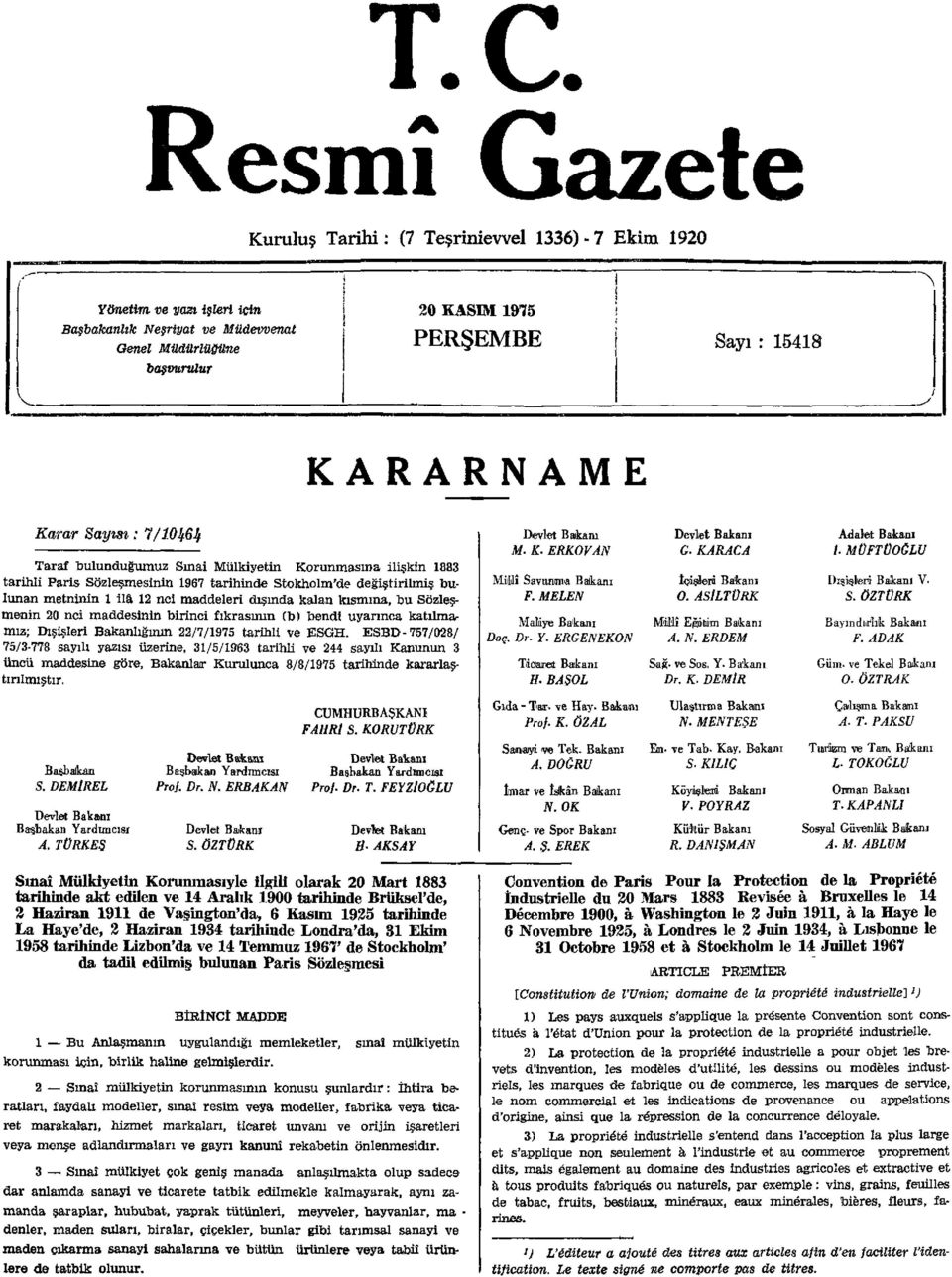 ilâ 12 nci maddeleri dışında kalan kısmına, bu Sözleşmenin 20 nci maddesinin birinci fıkrasının (b) bendi uyarınca katılmamız; Dışişleri Bakanlığının 22/7/1975 tarihli ve ESGH.