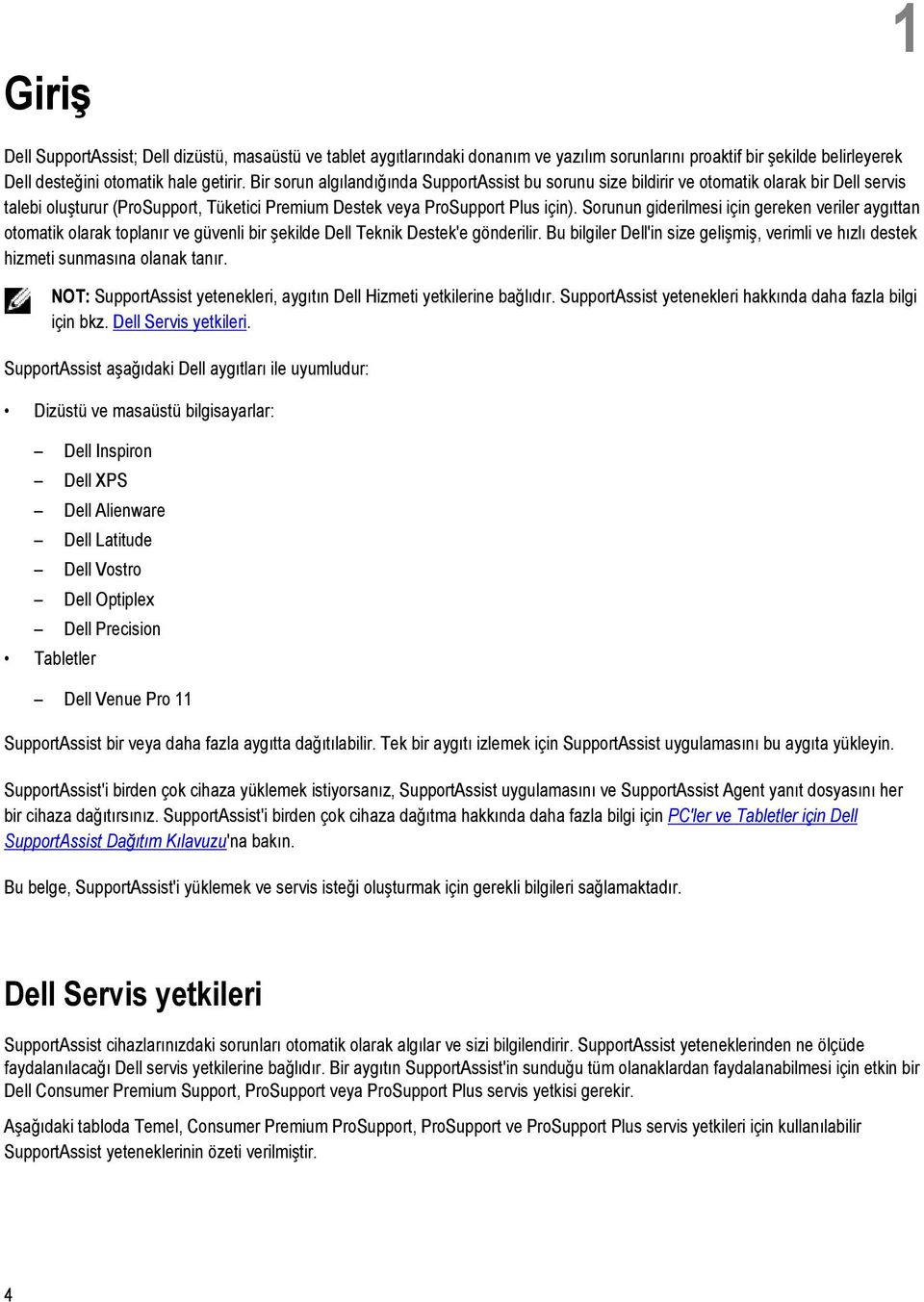 Sorunun giderilmesi için gereken veriler aygıttan otomatik olarak toplanır ve güvenli bir şekilde Dell Teknik Destek'e gönderilir.