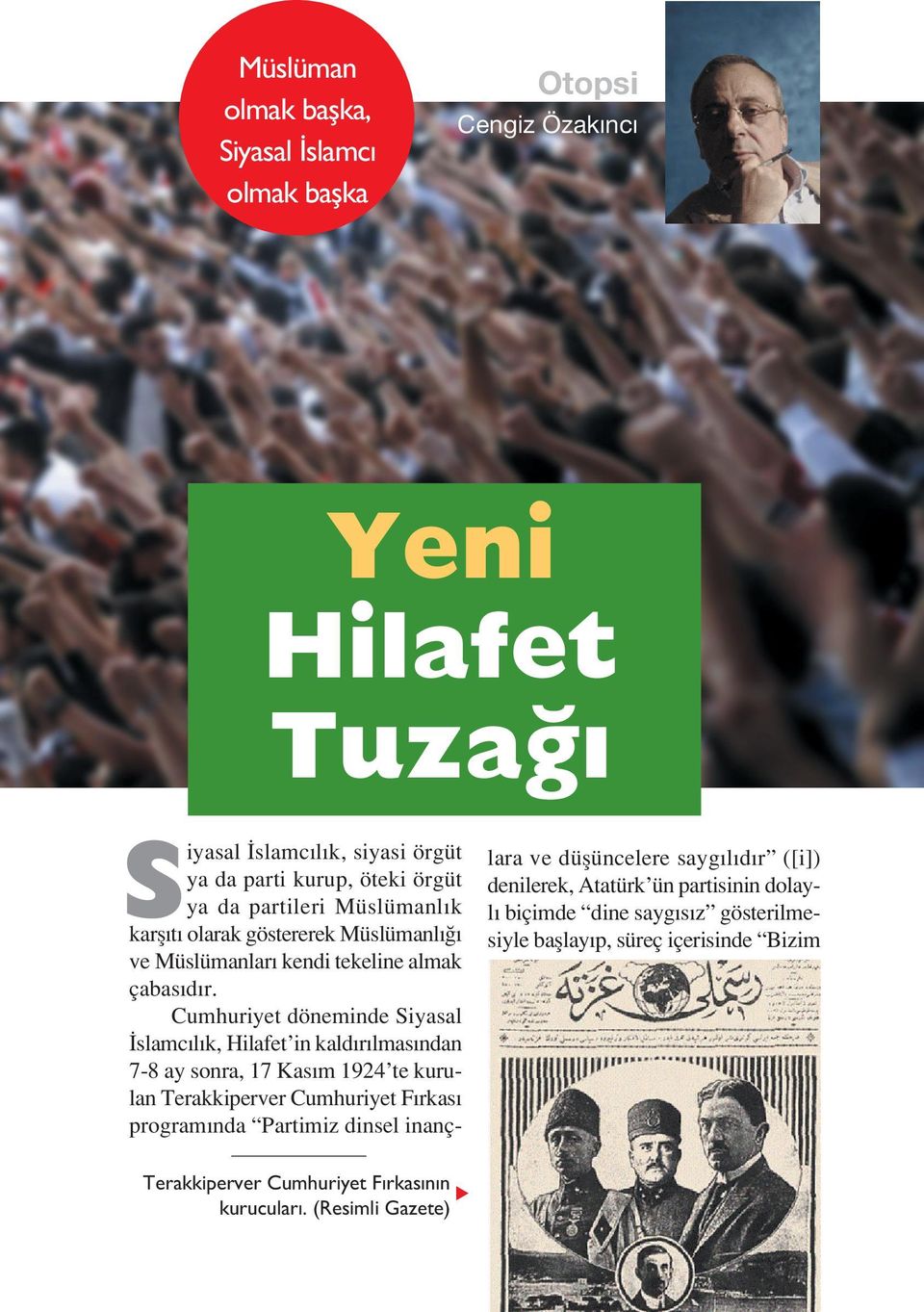 Cumhuriyet döneminde Siyasal slamc l k, Hilafet in kald r lmas ndan 7-8 ay sonra, 17 Kas m 1924 te kurulan Terakkiperver Cumhuriyet F rkas program nda Partimiz