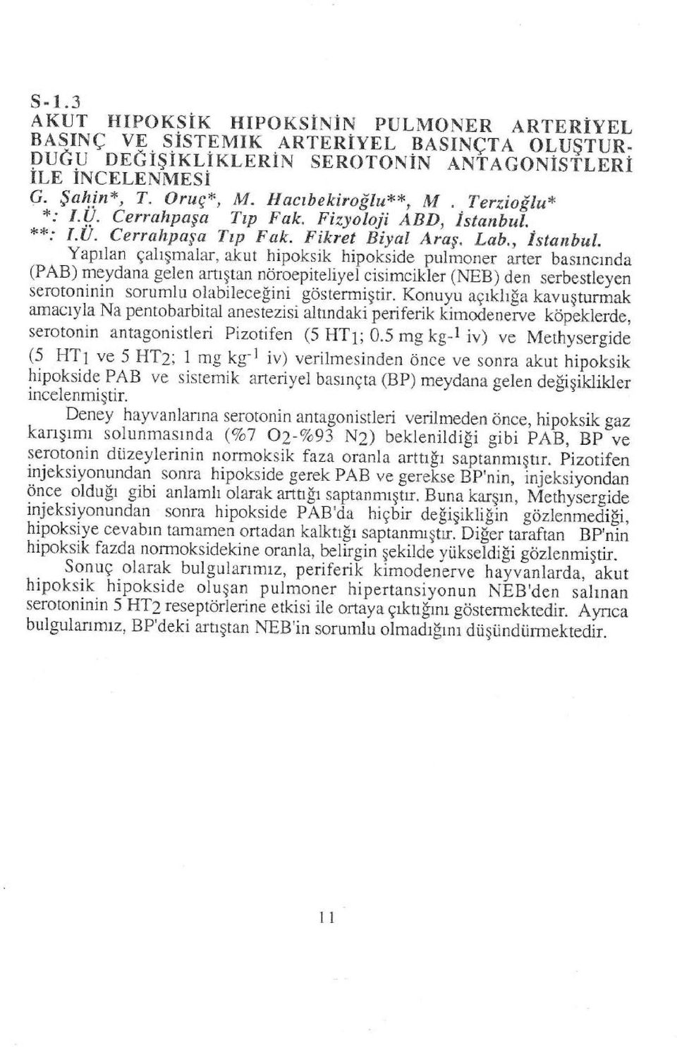 ,^ Japrlan Eahgmalar, akut hipoksik hipokside pulmoner ^ arter basrncrnda (PAB) meydana gelen artrgtan n6roepiteliyei cisimcikler (I.