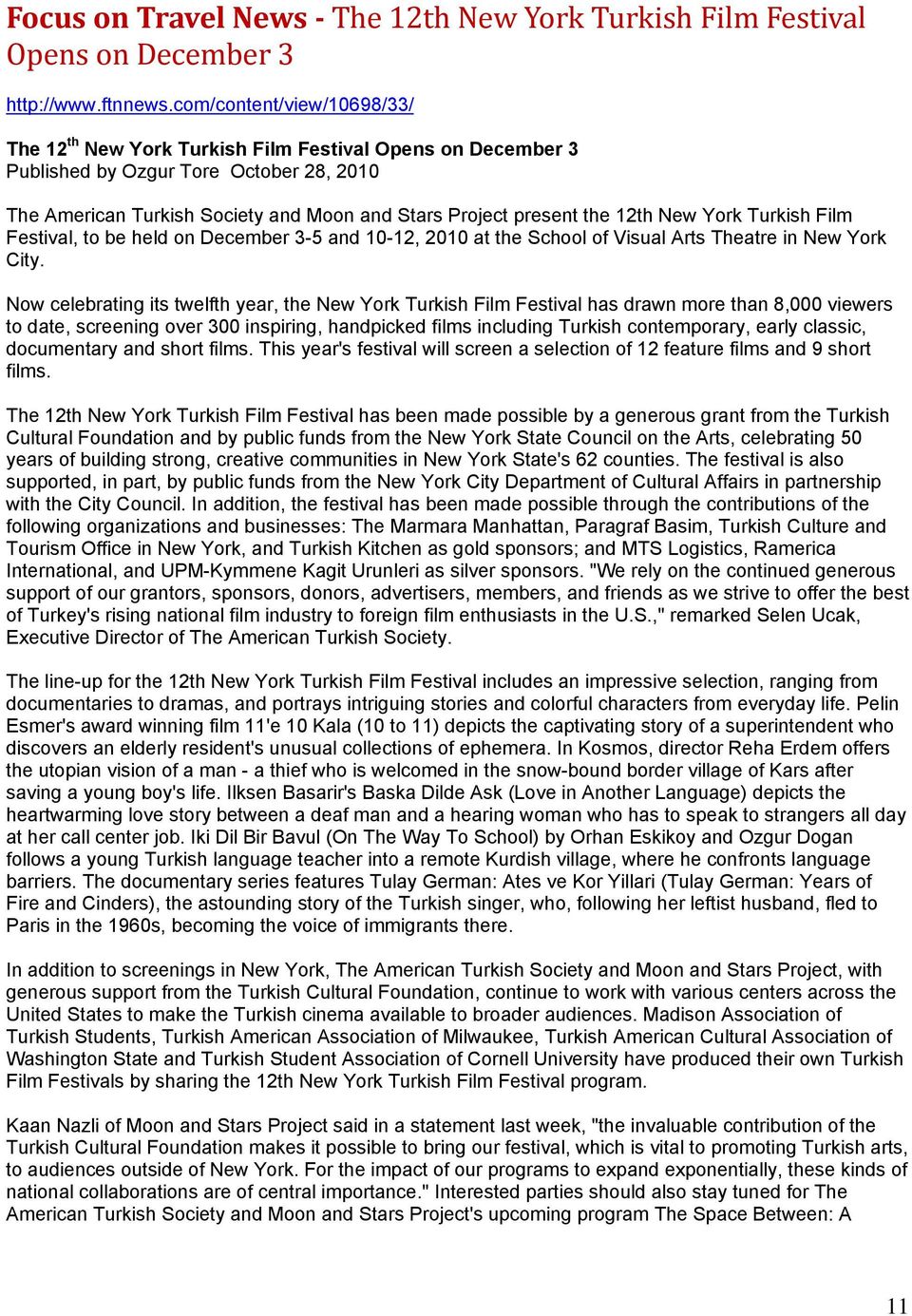 12th New York Turkish Film Festival, to be held on December 3-5 and 10-12, 2010 at the School of Visual Arts Theatre in New York City.