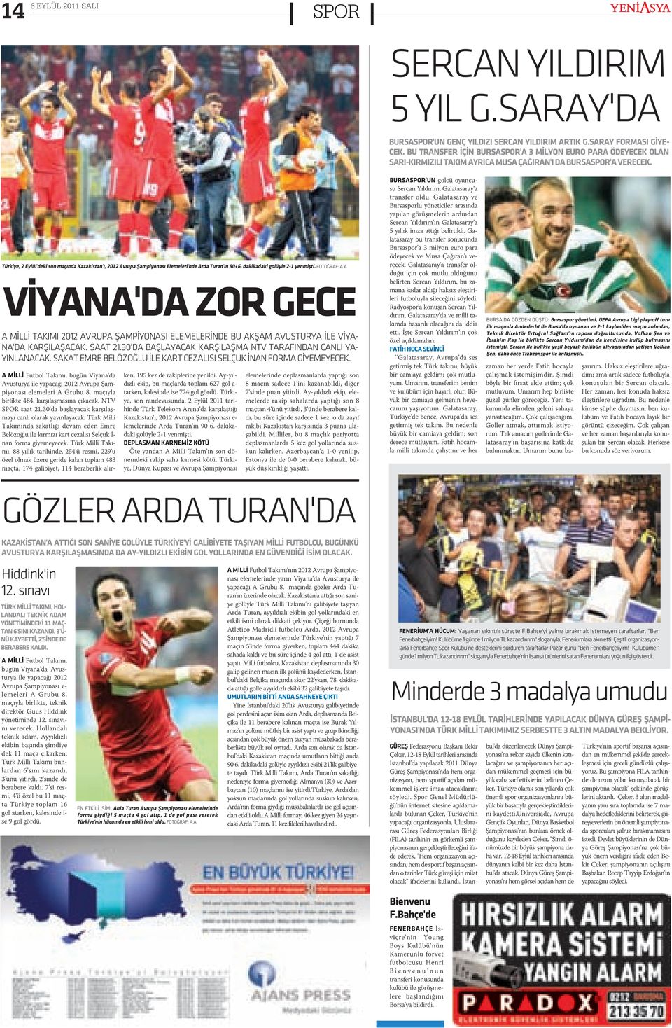 Türkiye, 2 Eylül'deki son maçýnda Kazakistan'ý, 2012 Avrupa Þampiyonasý Elemeleri'nde Arda Turan'ýn 90+6. dakikadaki golüyle 2-1 yenmiþti. FOTOÐRAF: A.