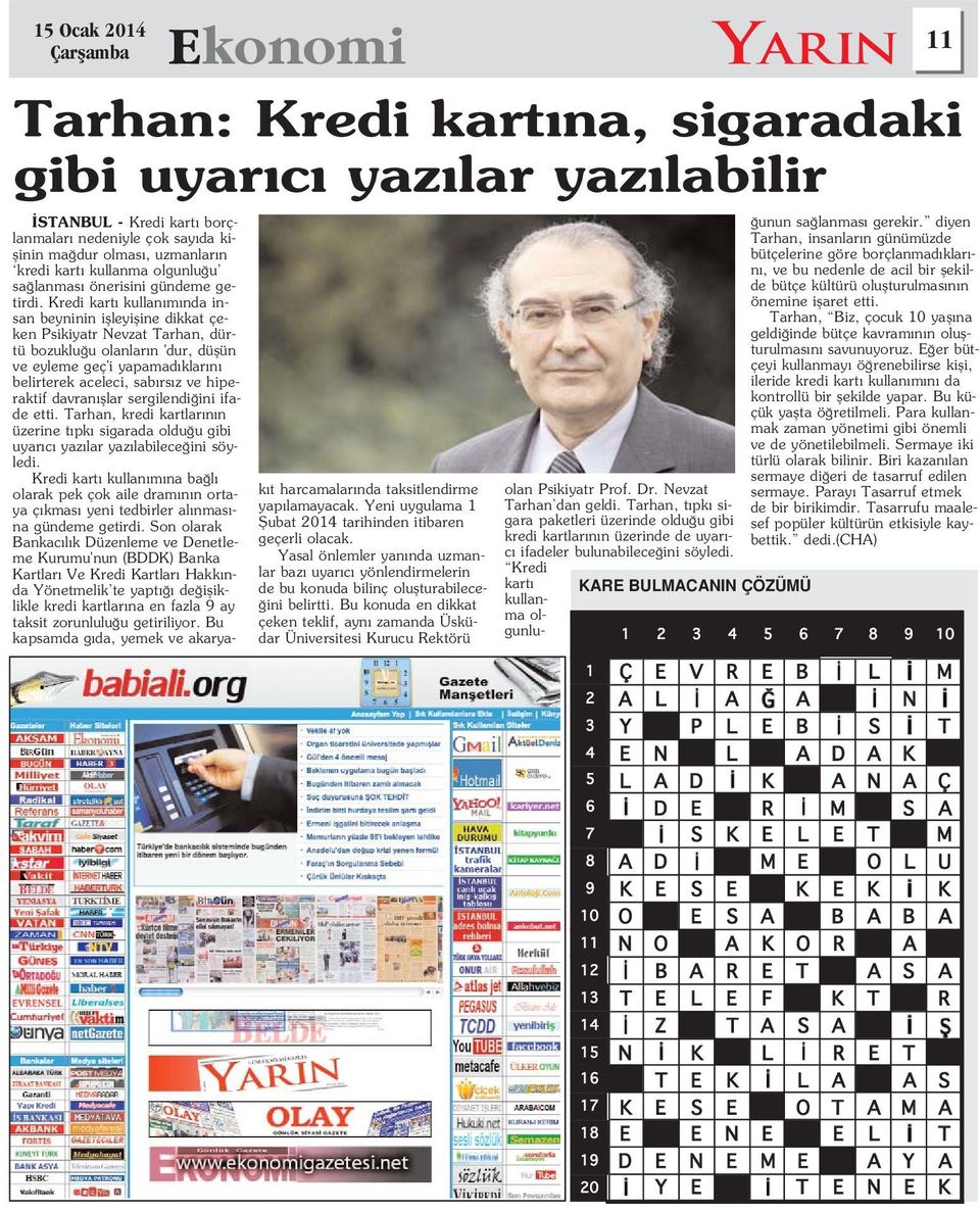 Kredi kart kullan m nda insan beyninin iflleyifline dikkat çeken Psikiyatr Nevzat Tarhan, dürtü bozuklu u olanlar n 'dur, düflün ve eyleme geç'i yapamad klar n belirterek aceleci, sab rs z ve