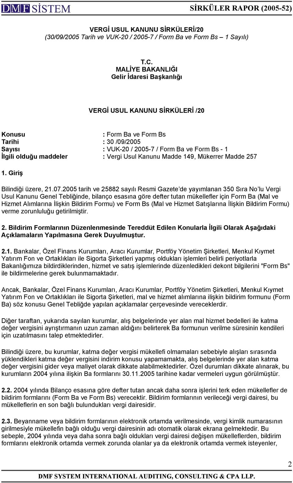 Vergi Usul Kanunu Madde 149, Mükerrer Madde 257 1. Giriş Bilindiği üzere, 21.07.