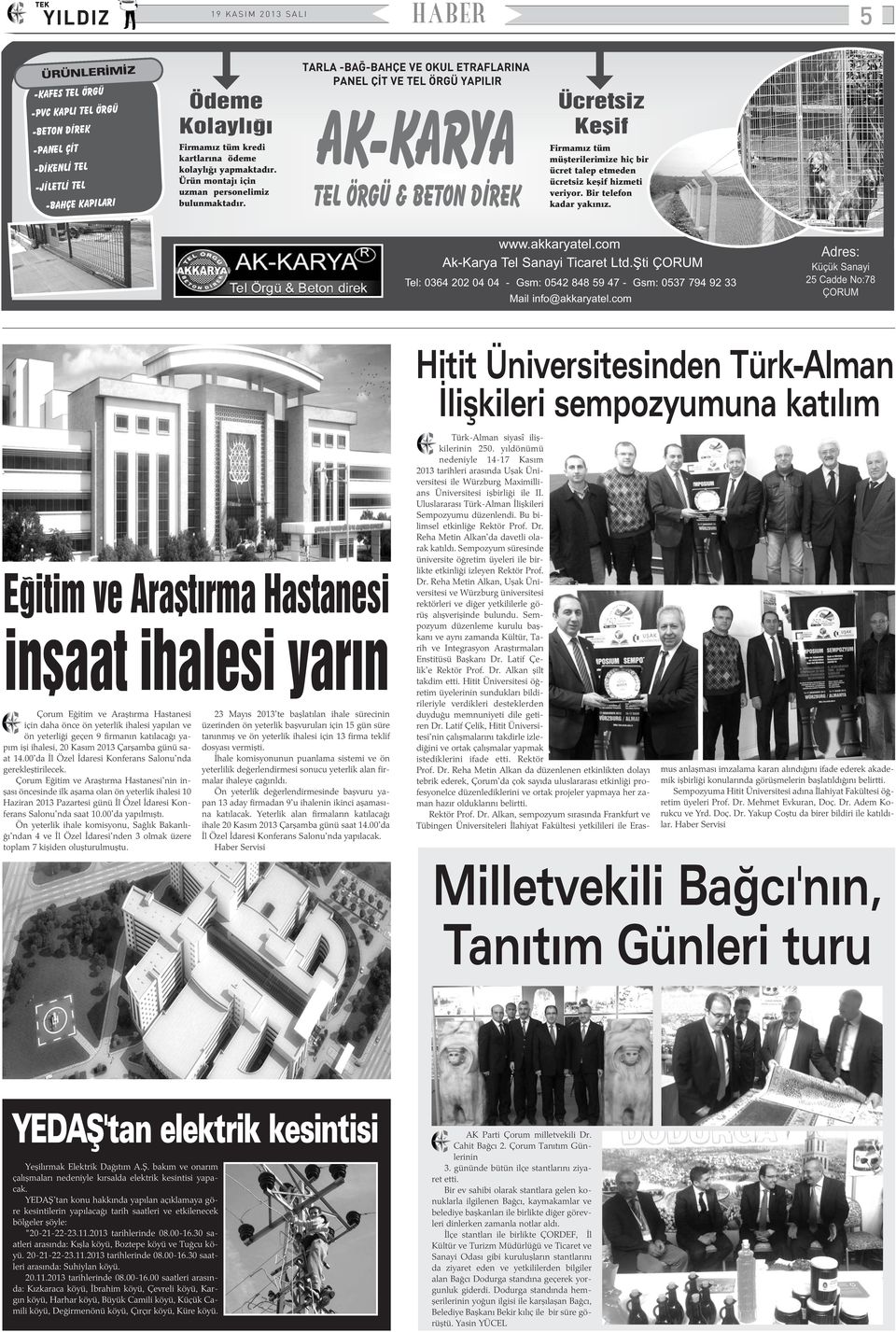 TARLA -BAÐ-BAHÇE VE OKUL ETRAFLARINA PANEL ÇÝT VE TEL ÖRGÜ YAPILIR AK-KARYA TEL ÖRGÜ & BETON DÝREK Ücretsiz Keþif Firmamýz tüm müþterilerimize hiç bir ücret talep etmeden ücretsiz keþif hizmeti