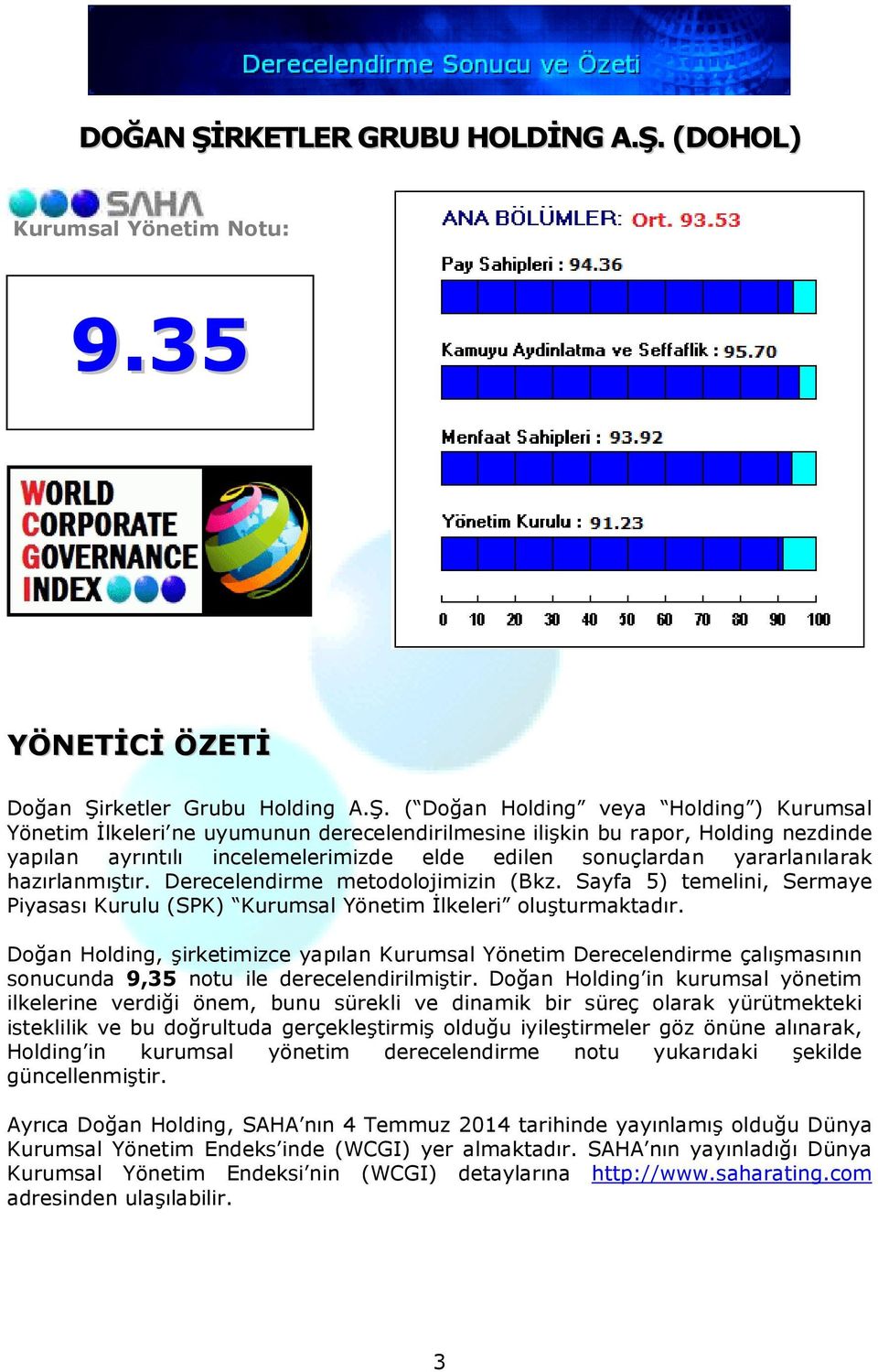 (DOHOL) Kurumsal Yönetim Notu: 9.35 YÖNETİCİ ÖZETİ Doğan Şi