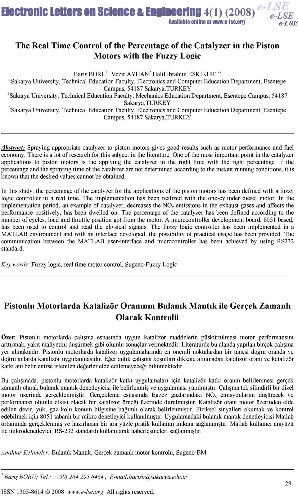 Faculty, Electronics and Computer Education Department, Esentepe Campus, 54187 Sakarya,TURKEY 2 Sakarya University, Technical Education Faculty, Mechanics Education Department, Esentepe Campus, 54187