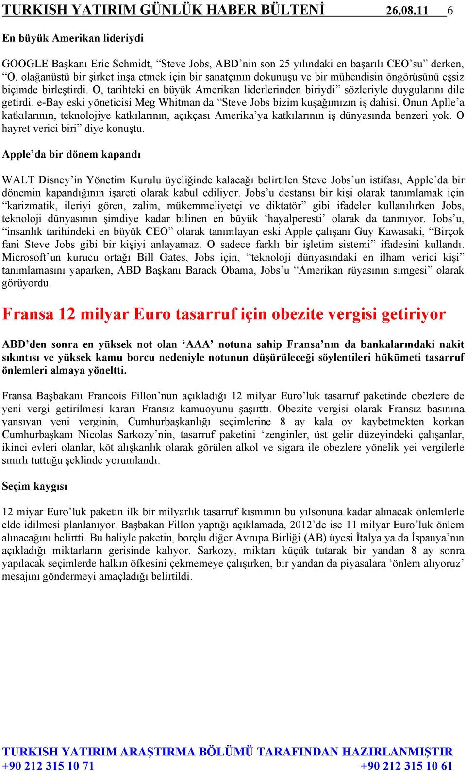 mühendisin öngörüsünü eşsiz biçimde birleştirdi. O, tarihteki en büyük Amerikan liderlerinden biriydi sözleriyle duygularını dile getirdi.