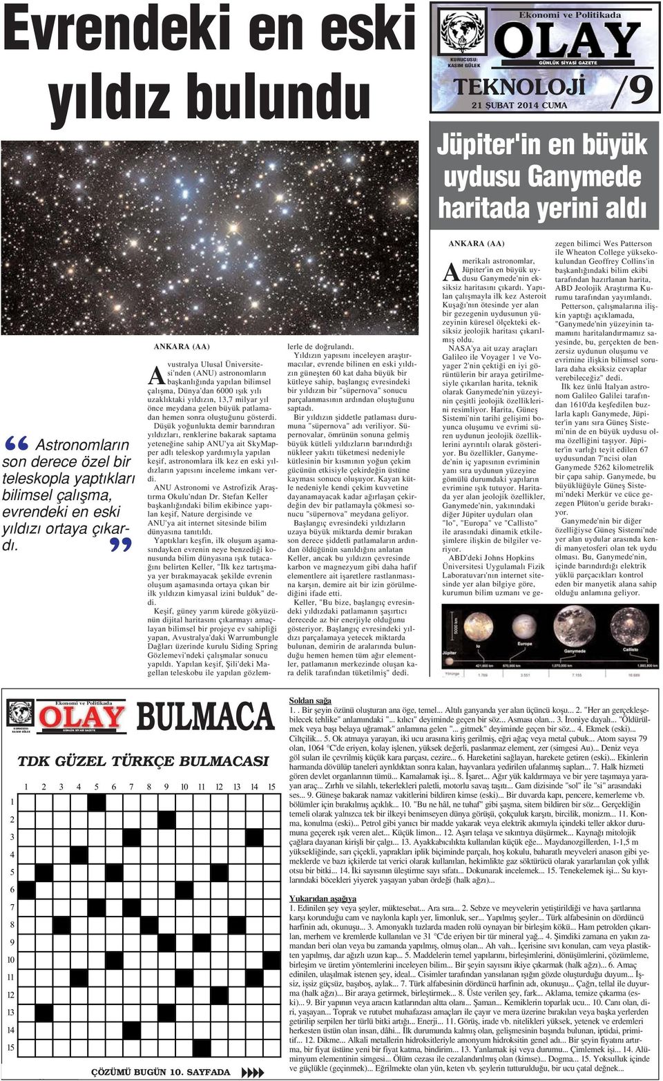 SAYFADA A vustralya Ulusal Üniversitesi'nden (ANU) astronomlar n baflkanl nda yap lan bilimsel çal flma, Dünya'dan 6000 fl k y l uzakl ktaki y ld z n, 13,7 milyar y l önce meydana gelen büyük