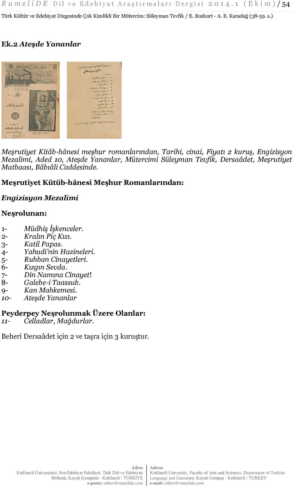 2 Ateşde Yananlar Meşrutiyet Kitâb-hânesi meşhur romanlarından, Tarihi, cinai, Fiyatı 2 kuruş, Engizisyon Mezalimi, Aded 10, Ateşde Yananlar, Mütercimi Süleyman Tevfik, Dersaâdet, Meşrutiyet