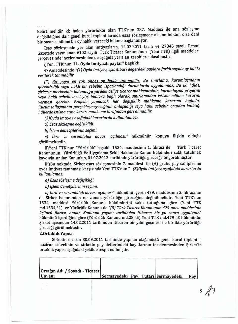 Esas sozle~mede yer alan imtiyazlarm, 14.02.2011 tarih ve 27846 sayii!